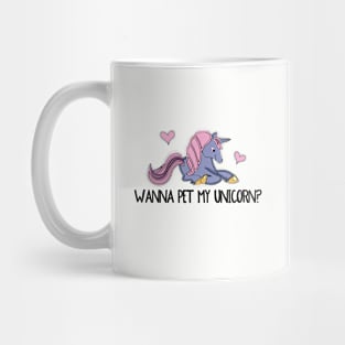 Wanna Pet My Unicorn? Mug